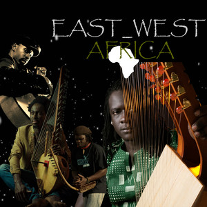 East_west Africa(feat. Cissoko Mamoudou, Myko Ouma & Cecasie Abraham)