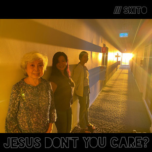 Jesus Don't You Care?