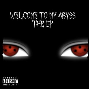 Welcome To My Abyss (Explicit)