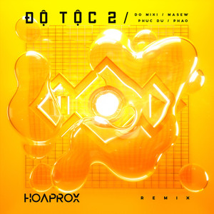 Do Mixi - Độ Tộc 2 (Hoaprox Remix)