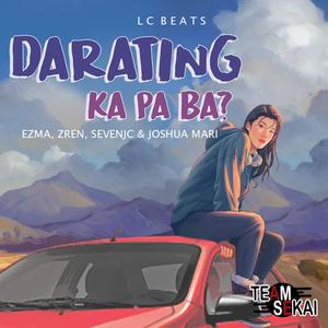 Darating Ka Pa Ba (feat. Joshua Mari, Ezma & Zren)