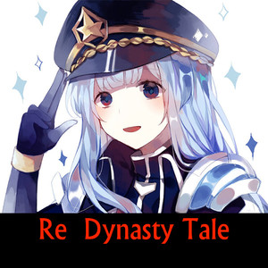 Re Dynasty Tale