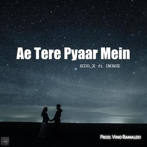 Ae Tere Pyaar Mein (feat. IMROZ)