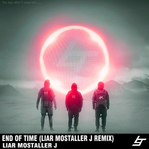 End Of Time (Liar Mostaller J Remix)