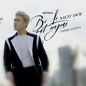 BỎ LỠ MỘT NGƯỜI BỎ LỠ MỘT ĐỜI (feat. Lê Chí Trung)