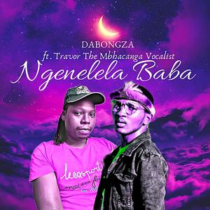 Ngenelela baba (feat. Trevor the mbhacanga vocalist)