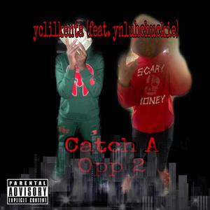 Catch A Opp 2 (feat. yclilkenta) [Explicit]