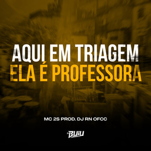 Aqui em Triagem Ela é Professora (Explicit)