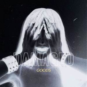 Damaged Goods (Explicit)