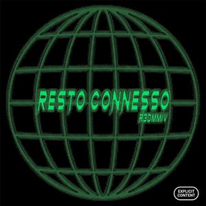 Resto Connesso (Explicit)