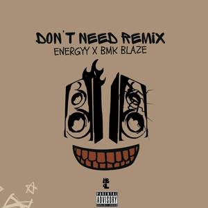 Don't Need (Remix) [Explicit]