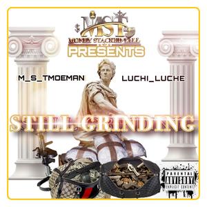 Still grinding (feat. Luchi luche) [Explicit]