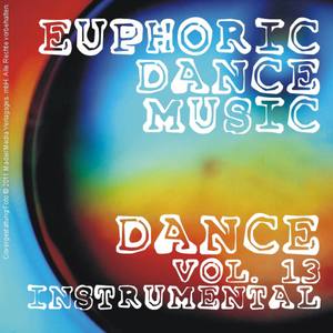 Euphoric Dance Music - Dance Vol. 13 (Instrumental)