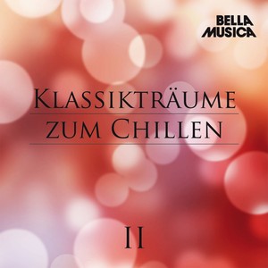 Klassikträume zum Chillen, Vol. 2