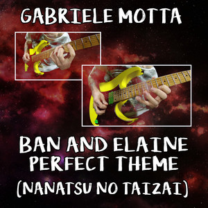 Ban And Elaine Perfect Theme (From "Nanatsu No Taizai")