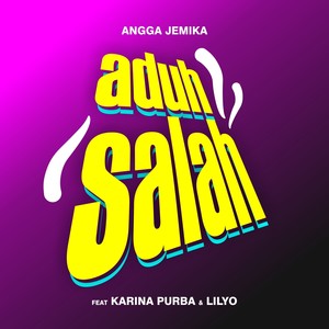 Aduh Salah (Explicit)