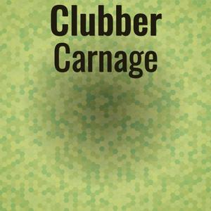 Clubber Carnage