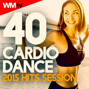 40 Cardio Dance 2015 Hits Session