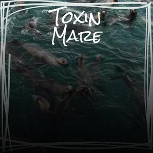 Toxin Mare