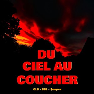 Du ciel au coucher (feat. BBL & $ONPER) (Explicit)