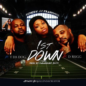 1st Down (feat. T Da Dog & D-Rugg)