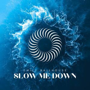 Slow Me Down