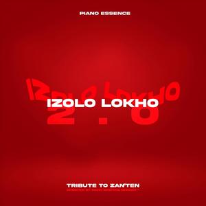 Izolo Lokho 2.0 (Tribute to Zan'Ten)