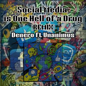 Social Media is One Hell of a Drug (feat. Denero) (Fiber Optic Remix|Explicit)