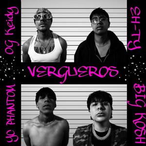 Vergueros (feat. Eh-Ty, YC Phantom, Drama61y & Big Kosh) (Explicit)