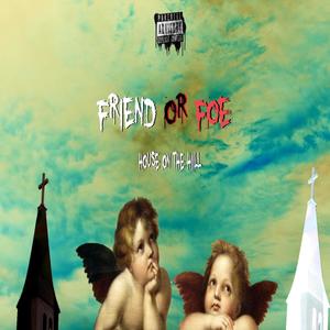 Friend or Foe (Explicit)