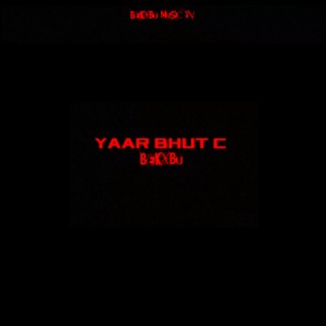 YAAR BHUT C