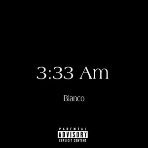 3:33 am (Explicit)