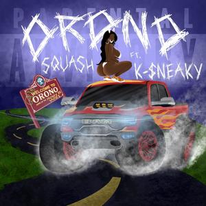 Orono (feat. K-$neaky) [Explicit]