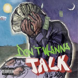 Don't Wanna Talk (Explicit)