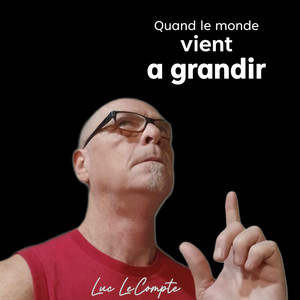 Quand le monde vient a grandir