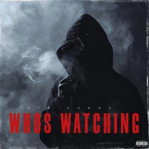 Whos Watching (Explicit)