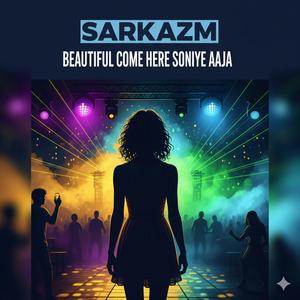 Beautiful Come Here (Soniye Aaja) (Explicit)