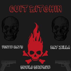 QUIT *****IN (feat. Vonte Mays & Kay Zilla) [Explicit]