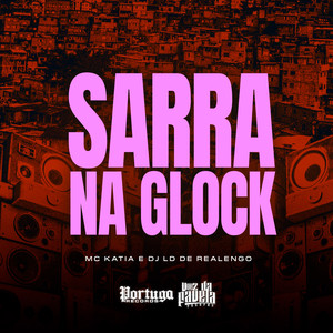 Sarra Na Glock (Explicit)