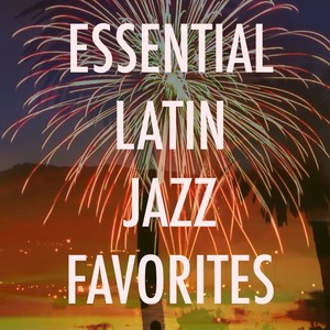 Essential Latin Jazz Favorites