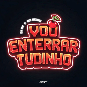 VOU ENTERRAR TUDINHO (Explicit)