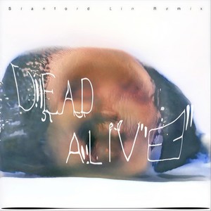 Dead Alive (Stanford Lin Remix|Explicit)