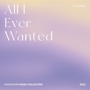 All I Ever Wanted, KineMaster Music Collection