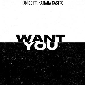 Want you (feat. Katiana Castro)