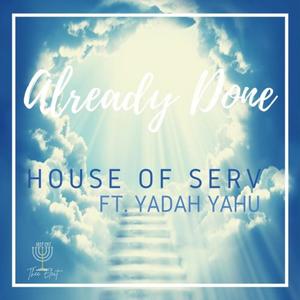 Already Done(feat. Yadah Yahu, LahiYah Serv, Naava Chavi & TY-Serv)
