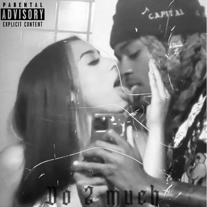 DO 2 MUCH (Explicit)