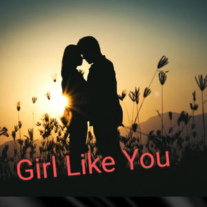 Girl Like You