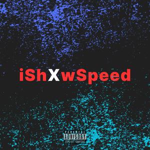 iShXwSpeed (Explicit)