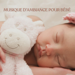 Musique d’Ambiance pour Bébé