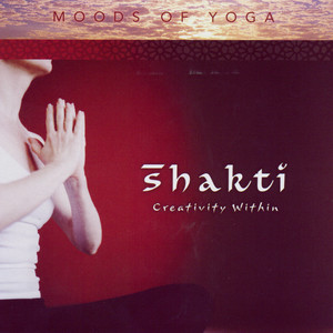 Moods of Yoga - Shakti